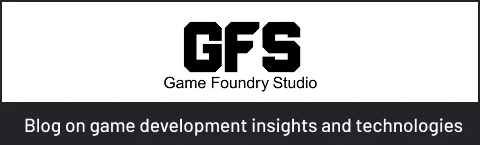 Game Foundry Studio Blog